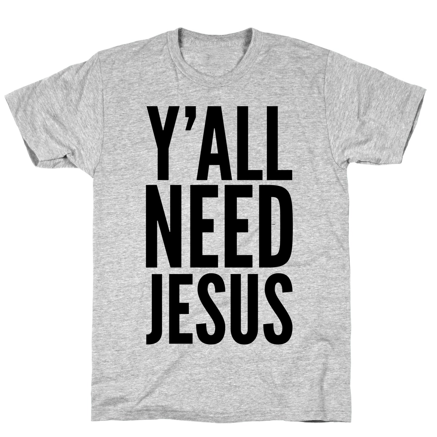 Y'all Need Jesus T-Shirt