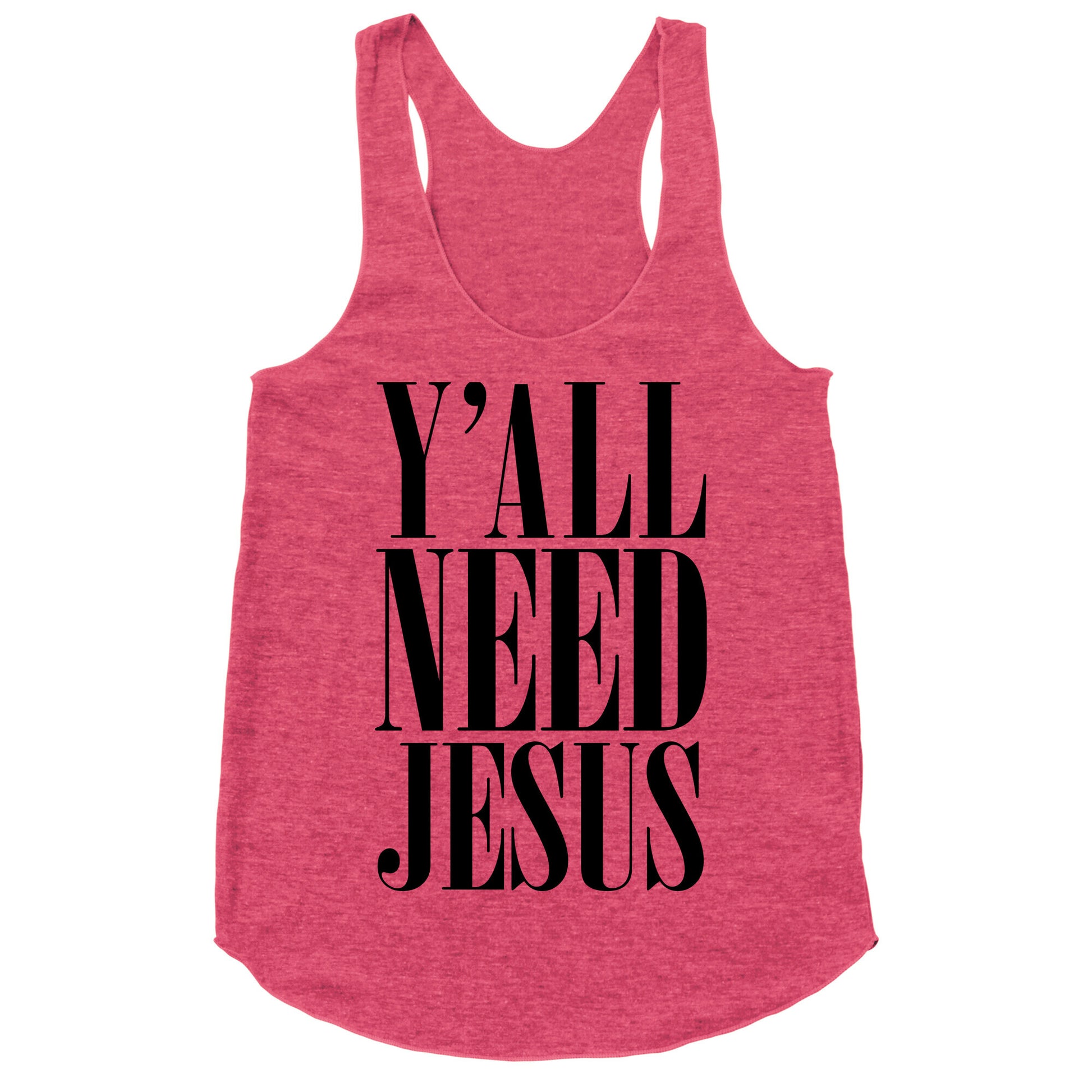 Y'all Need Jesus Racerback Tank