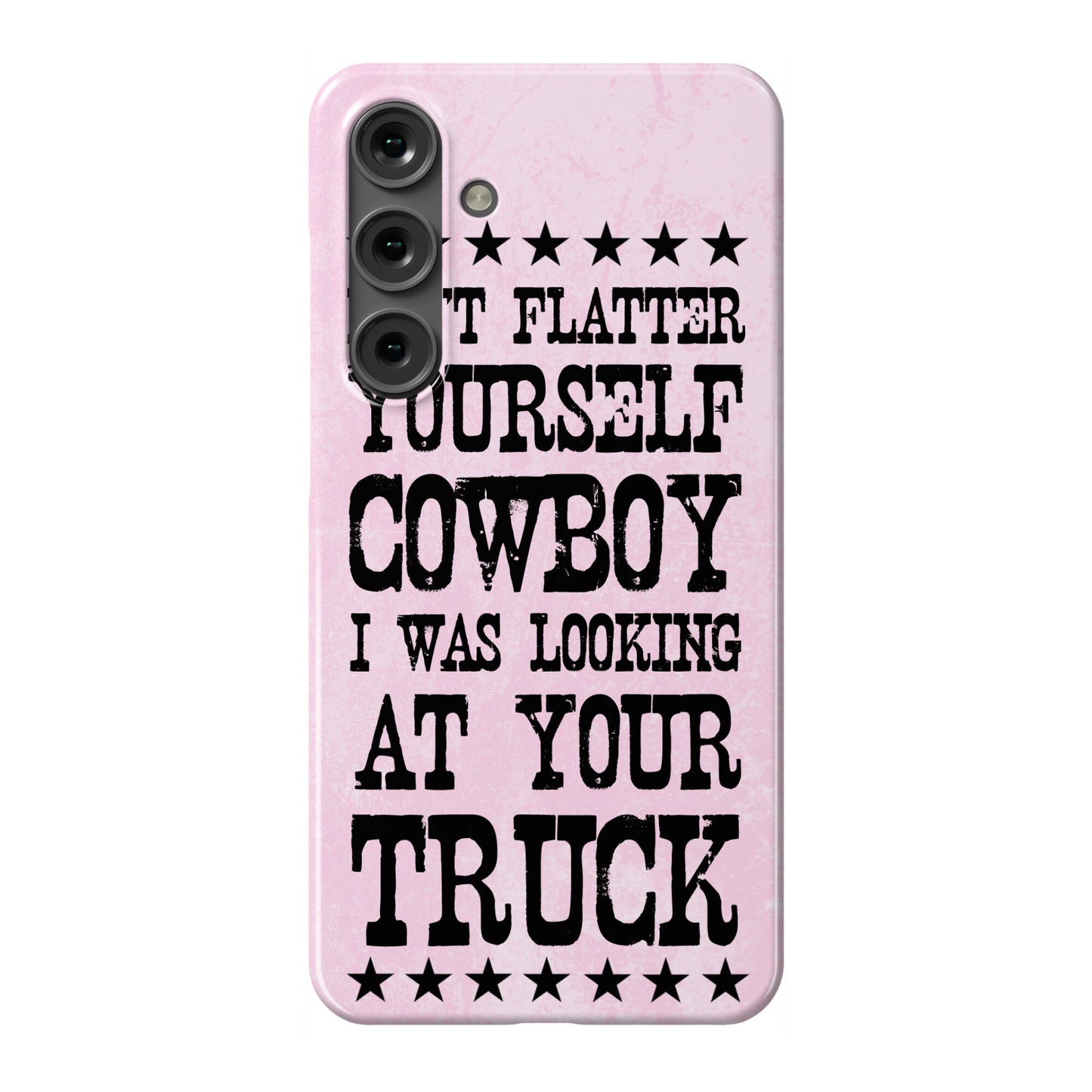 Don't Flatter Yourself Cowboy Phone Case