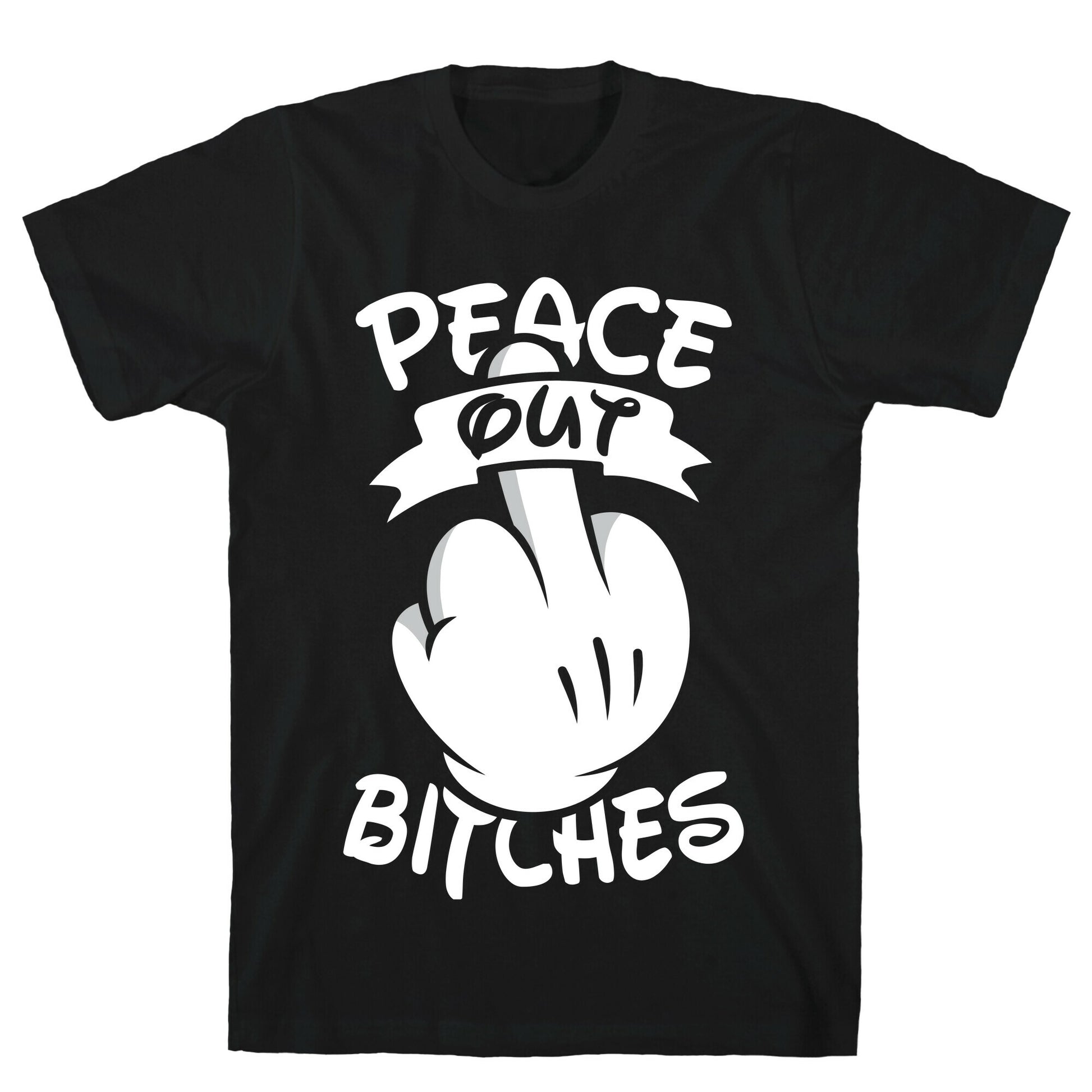 Peace Out Bitches T-Shirt