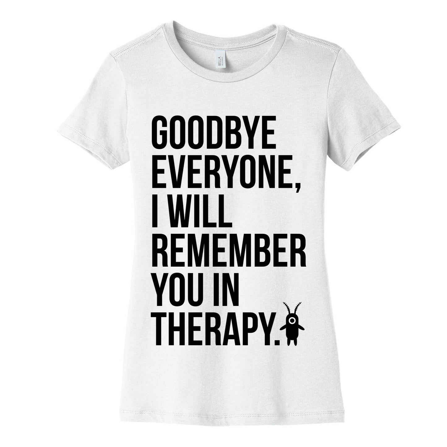 I'll Remember You All in Therapy Women's Cotton Tee