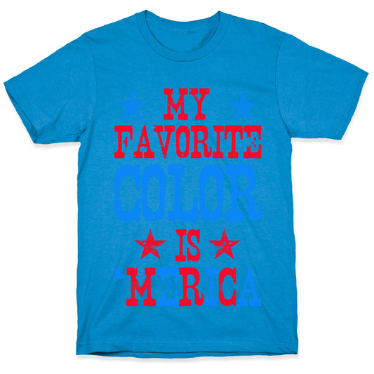 My Favorite Color is 'Merica! T-Shirt