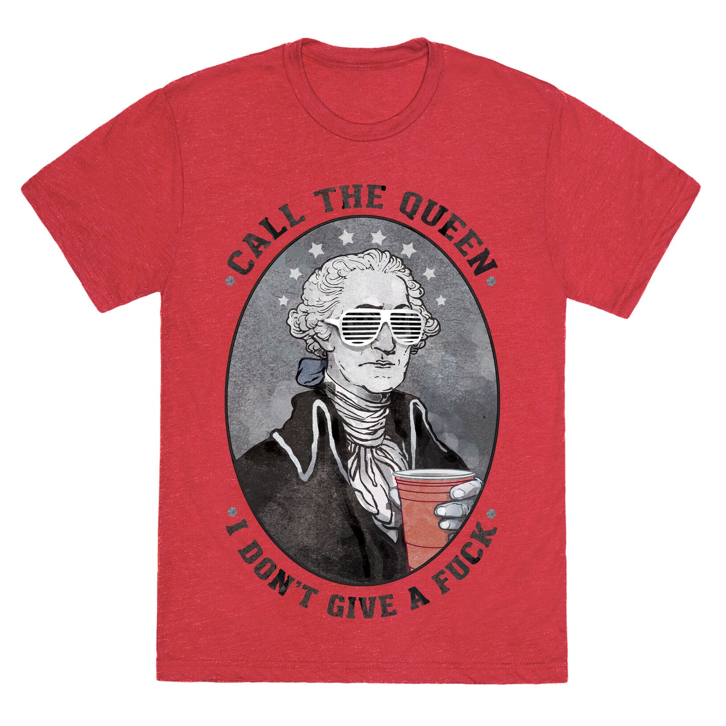 Call The Queen I Don't Give A Fuck Unisex Triblend Tee