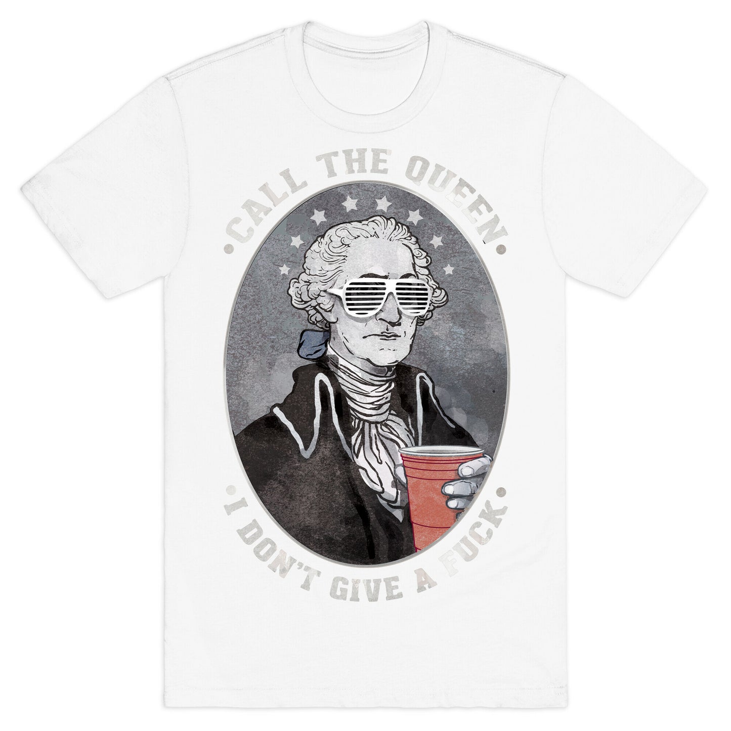 Call The Queen I Don't Give A Fuck T-Shirt