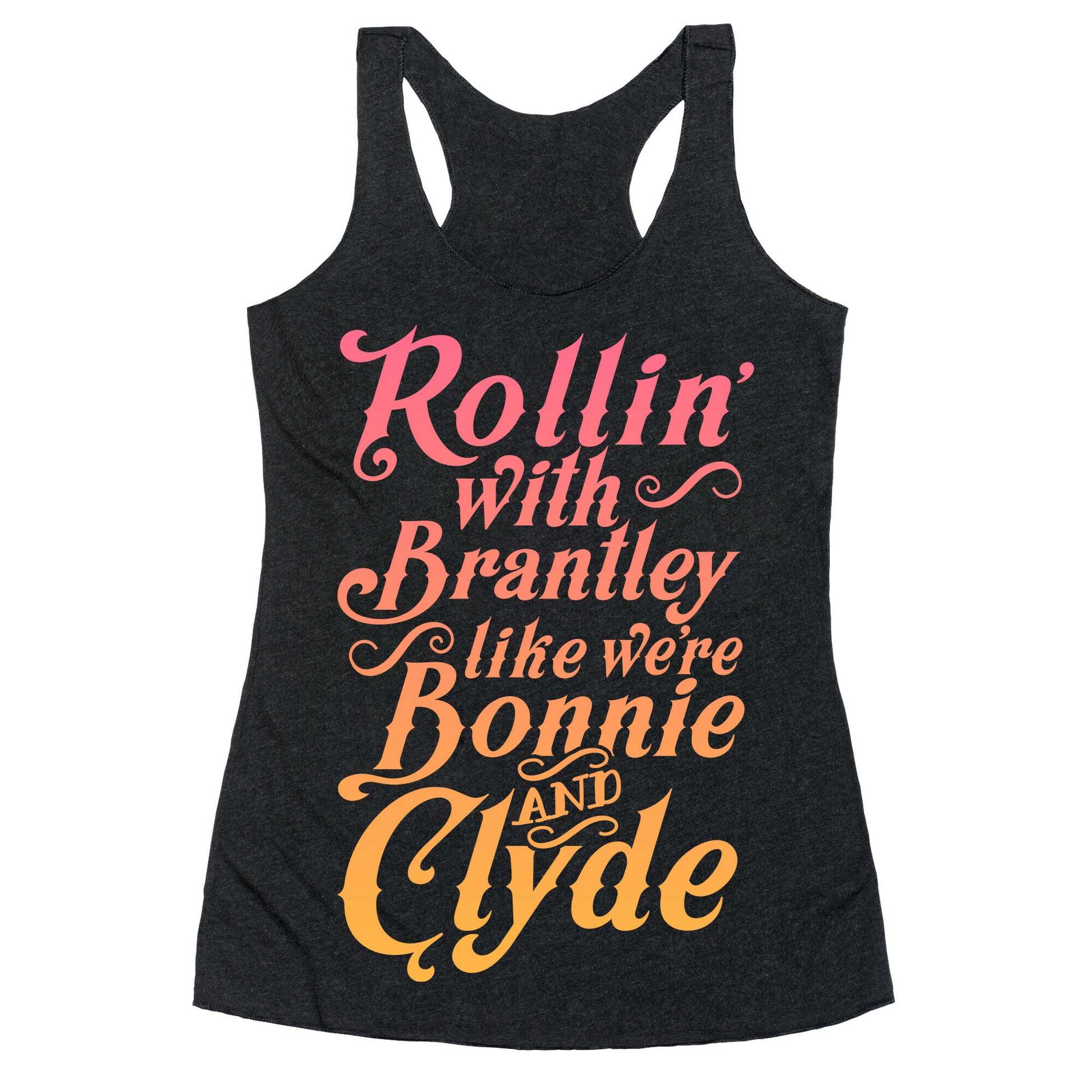 Rollin' with Brantley Racerback Tank