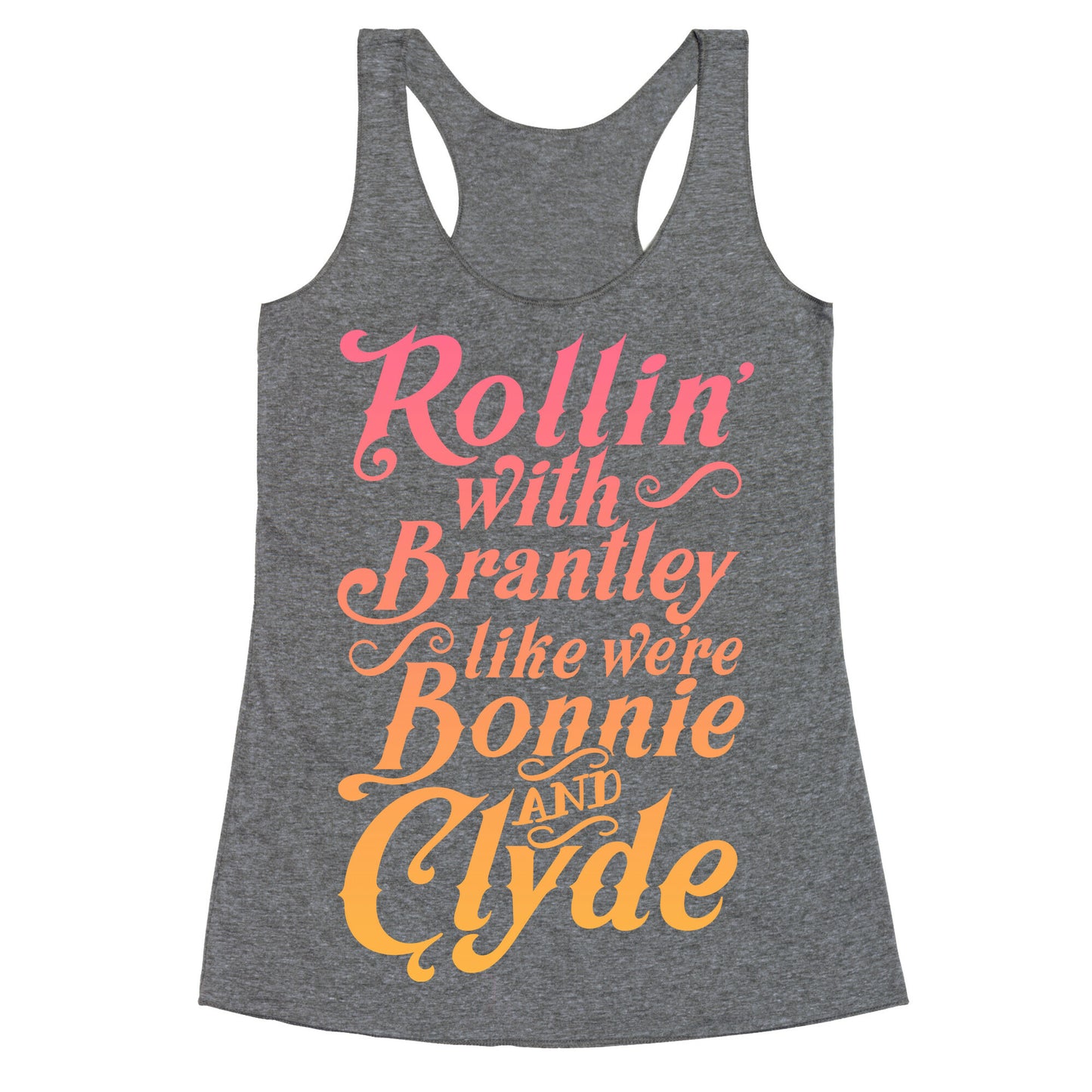 Rollin' with Brantley Racerback Tank