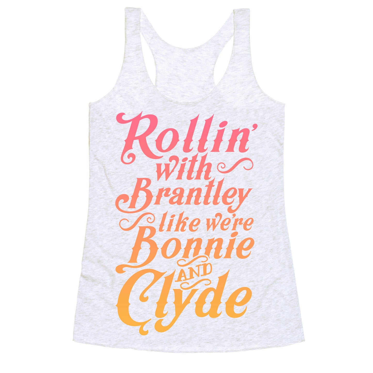 Rollin' with Brantley Racerback Tank