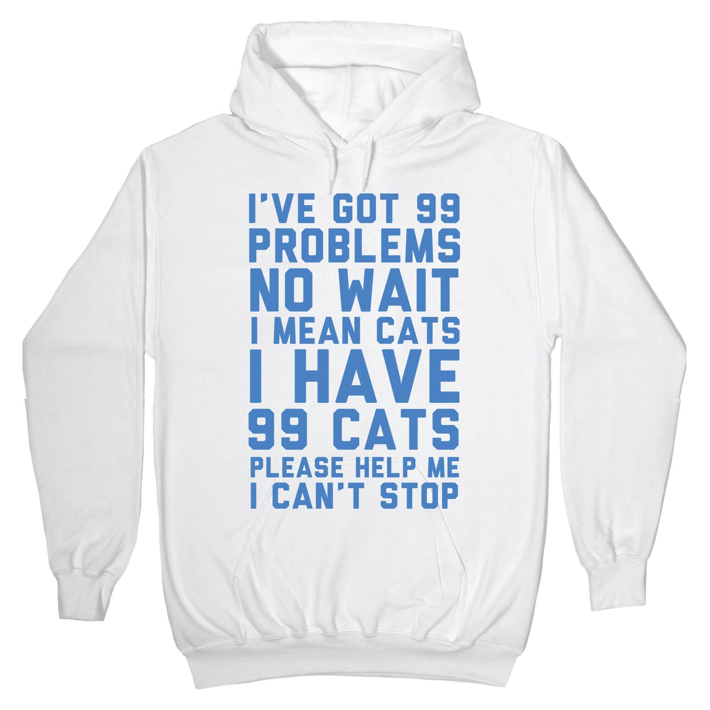 I Have 99 Cats Hoodie