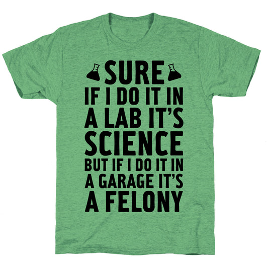If I Do It In A Lab, It's Science Unisex Triblend Tee