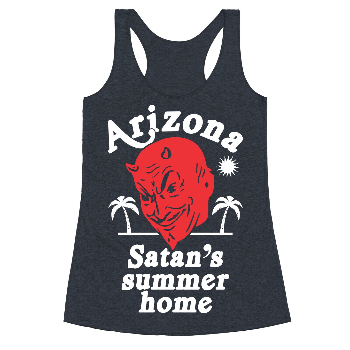 Arizona - Satan's Summer Home Racerback Tank