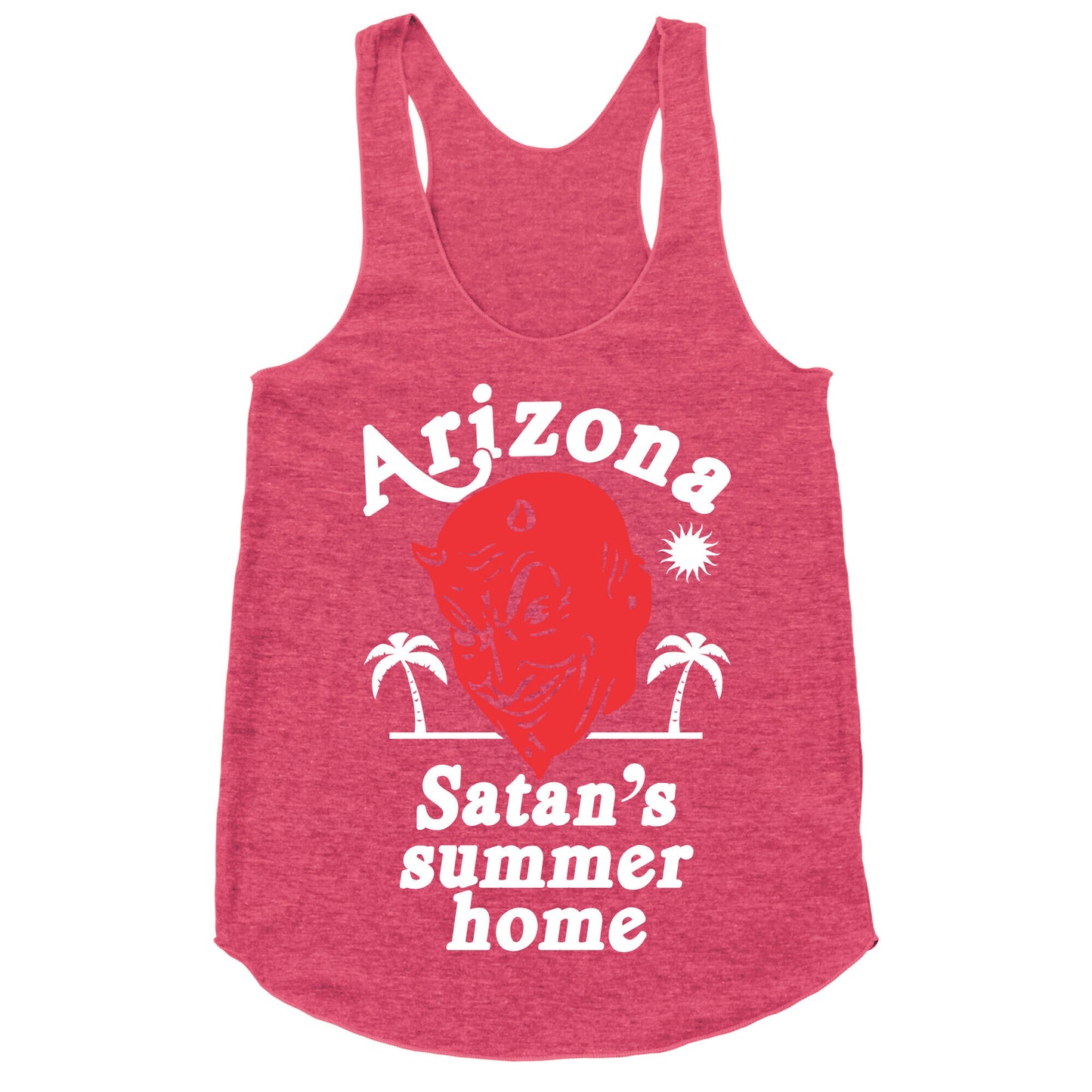 Arizona - Satan's Summer Home Racerback Tank