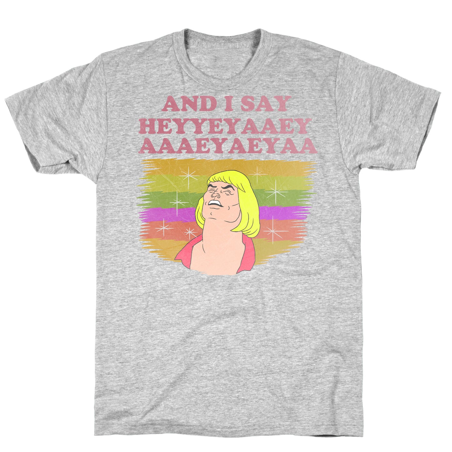AND I SAY HEYYEYAAEYAAAEYAEYA (VINTAGE) T-Shirt