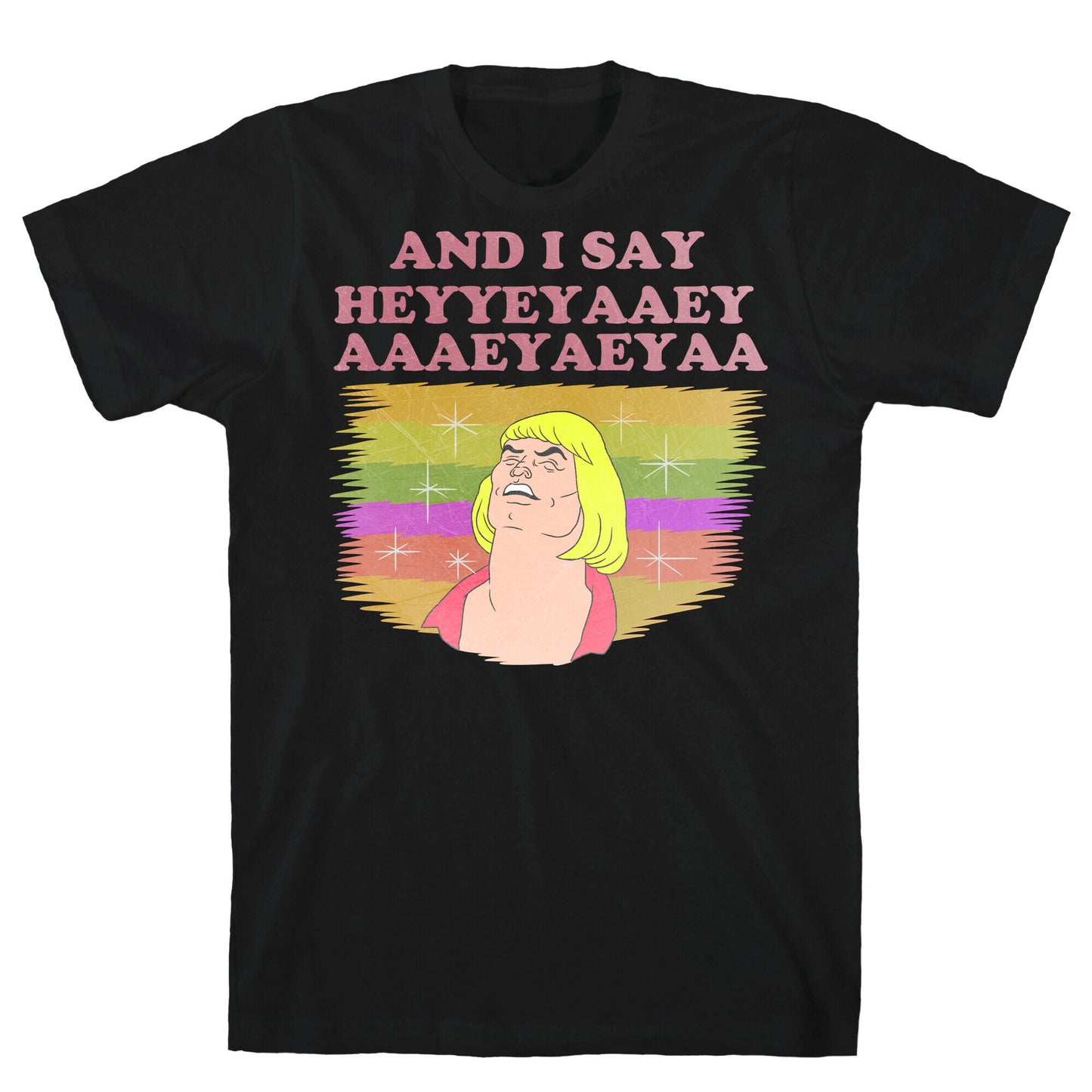 AND I SAY HEYYEYAAEYAAAEYAEYA (VINTAGE) T-Shirt