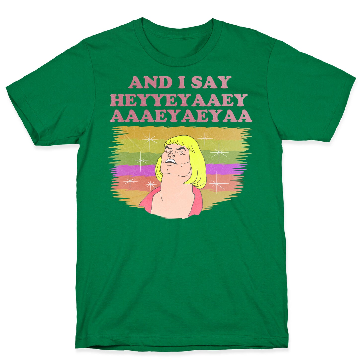 AND I SAY HEYYEYAAEYAAAEYAEYA (VINTAGE) T-Shirt