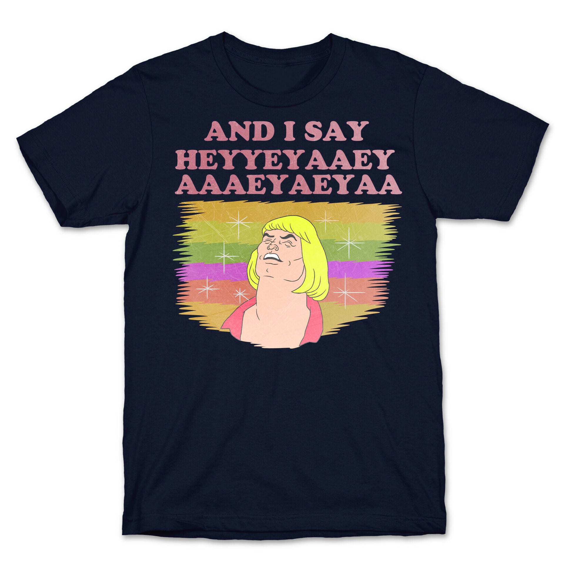 AND I SAY HEYYEYAAEYAAAEYAEYA (VINTAGE) T-Shirt