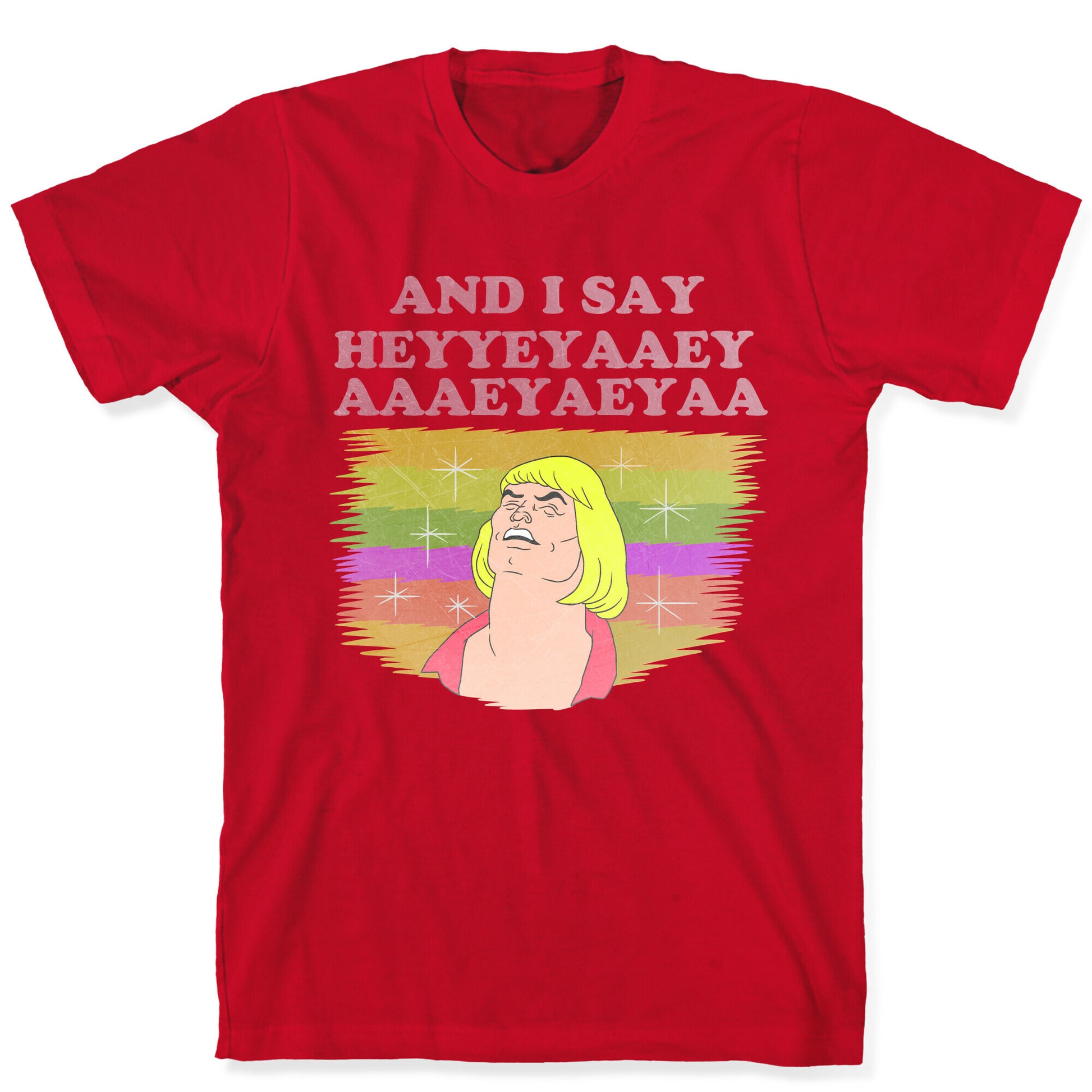 AND I SAY HEYYEYAAEYAAAEYAEYA (VINTAGE) T-Shirt