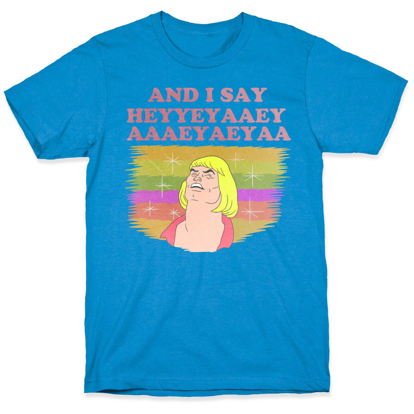 AND I SAY HEYYEYAAEYAAAEYAEYA (VINTAGE) T-Shirt