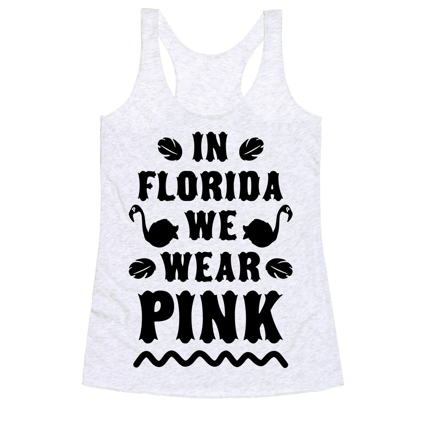 In Florida We Wear Pink Racerback Tank