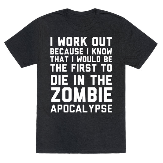 First to Die in The Zombie Apocalypse Unisex Triblend Tee