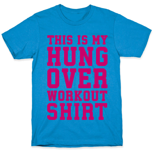 This Is My Hungover Workout Shirt T-Shirt
