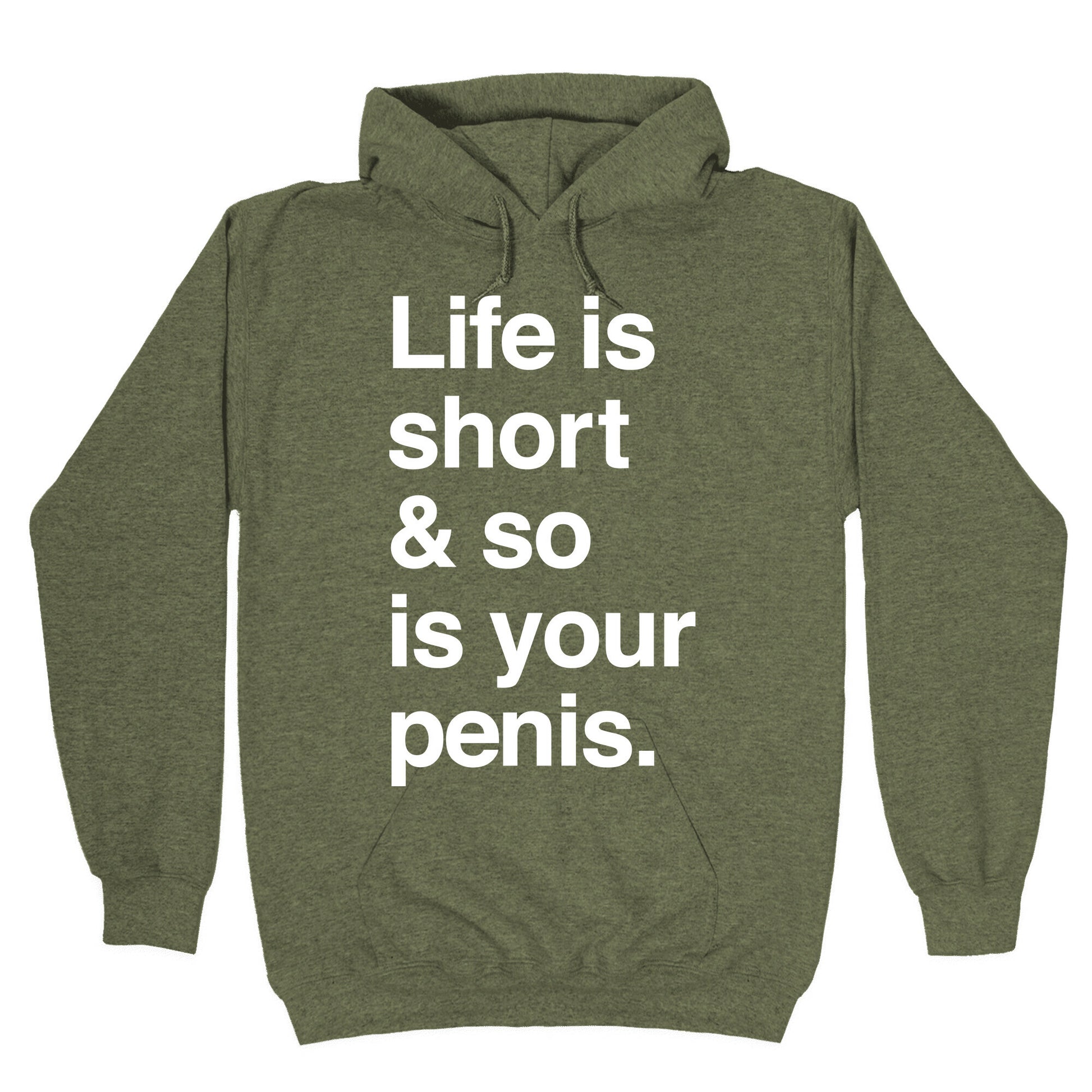 Life is Short and So Is Your Penis Hoodie