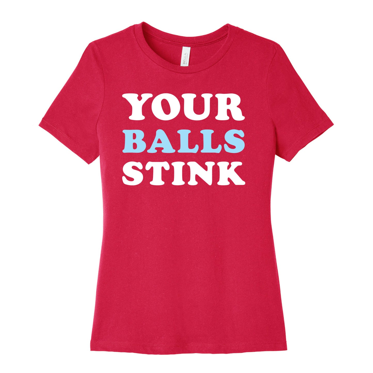 YOUR BALLS STINK Women's Cotton Tee