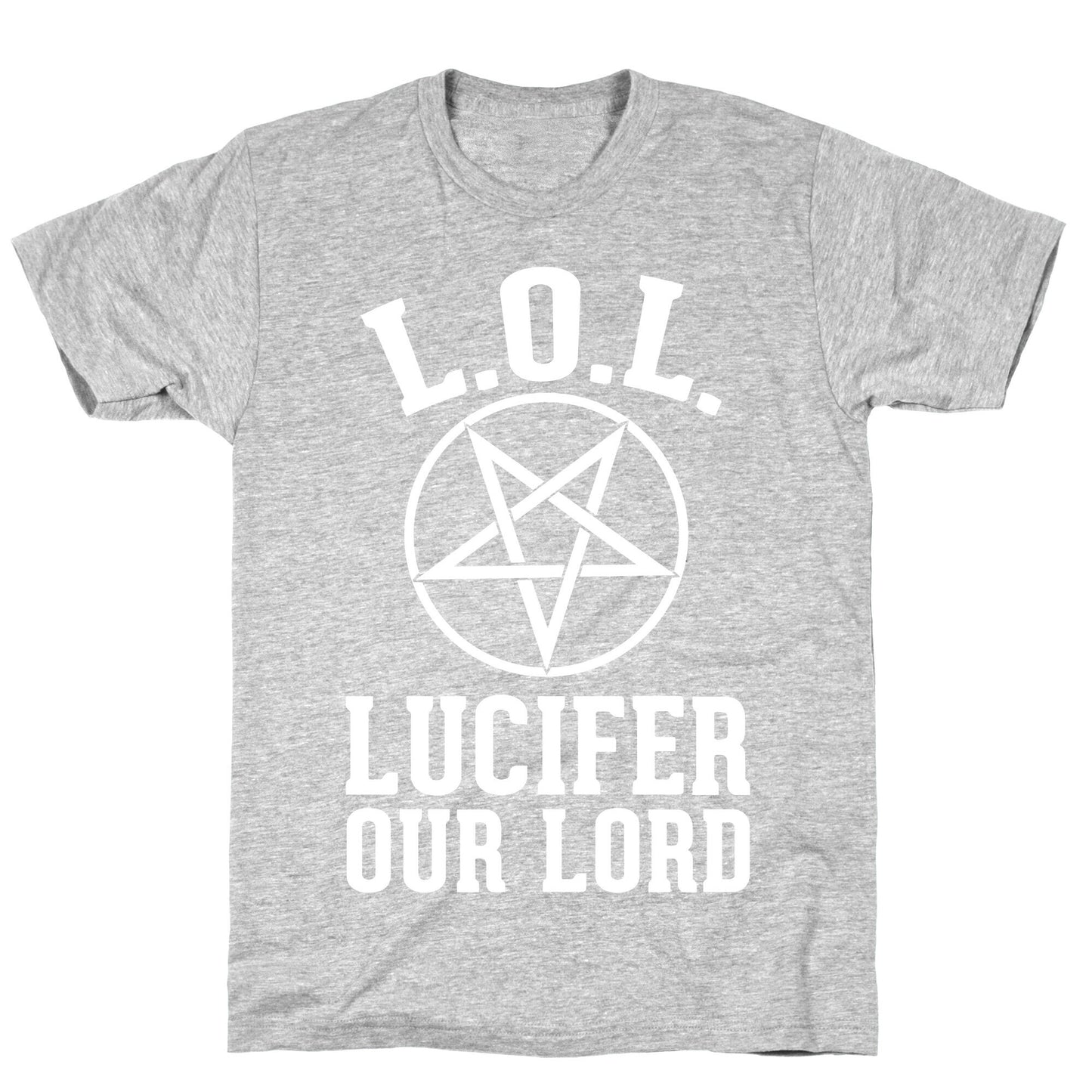 LOL- Lucifer Our Lord T-Shirt