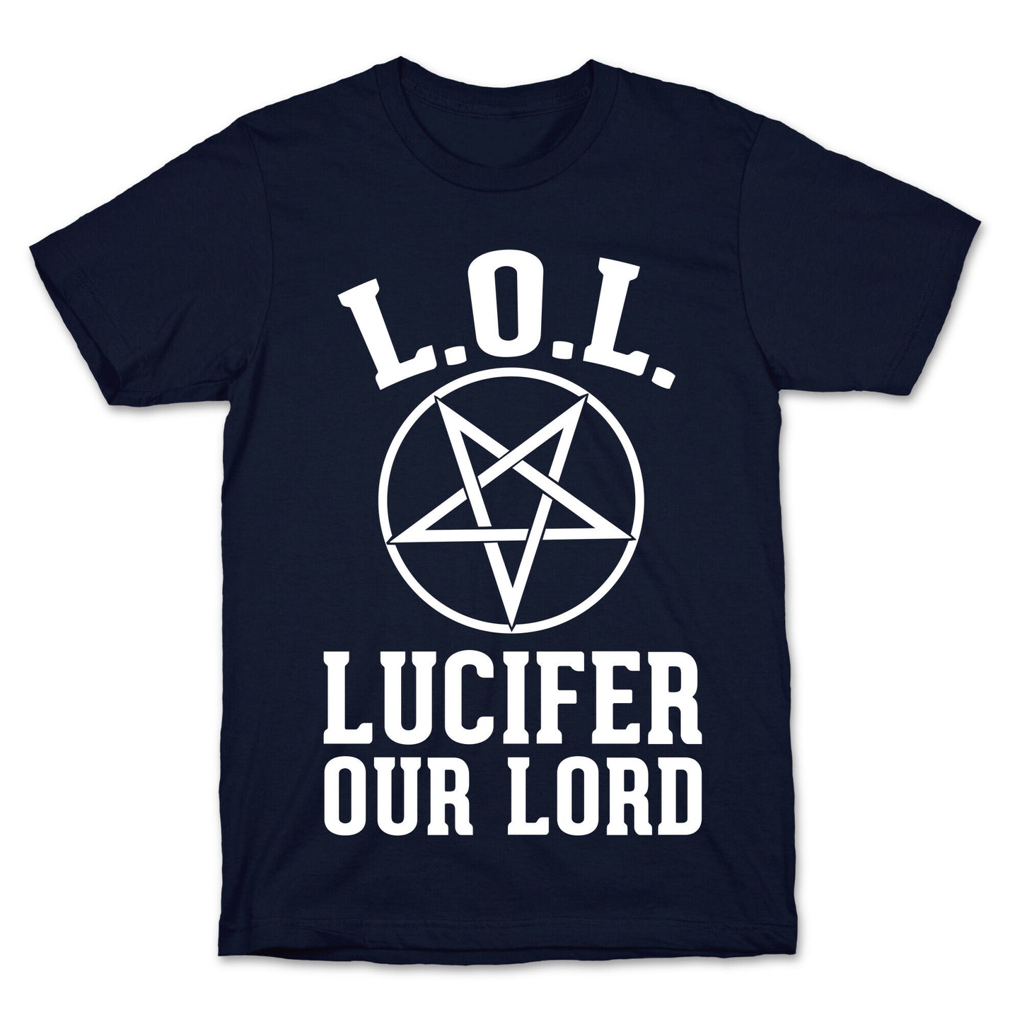 LOL- Lucifer Our Lord T-Shirt