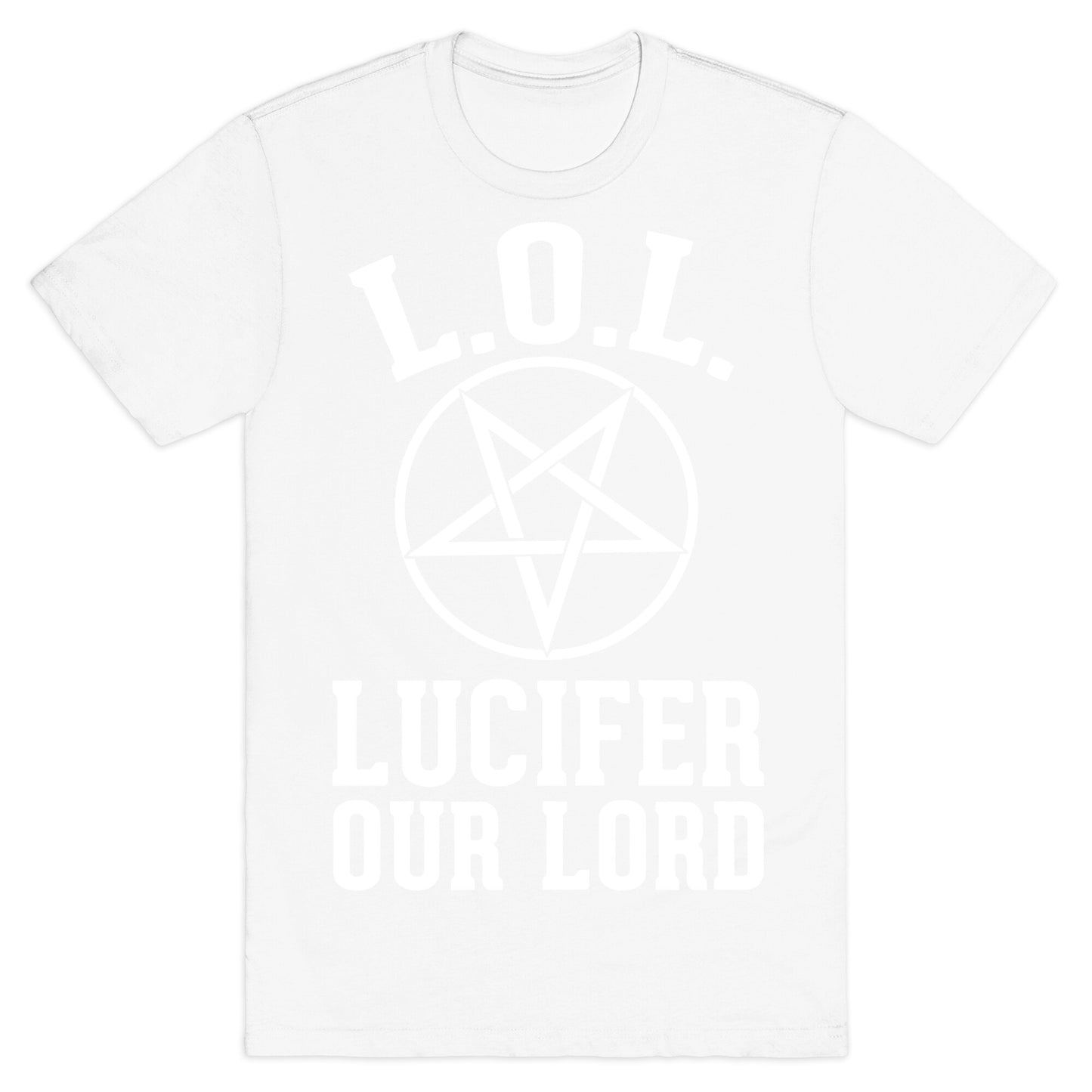 LOL- Lucifer Our Lord T-Shirt
