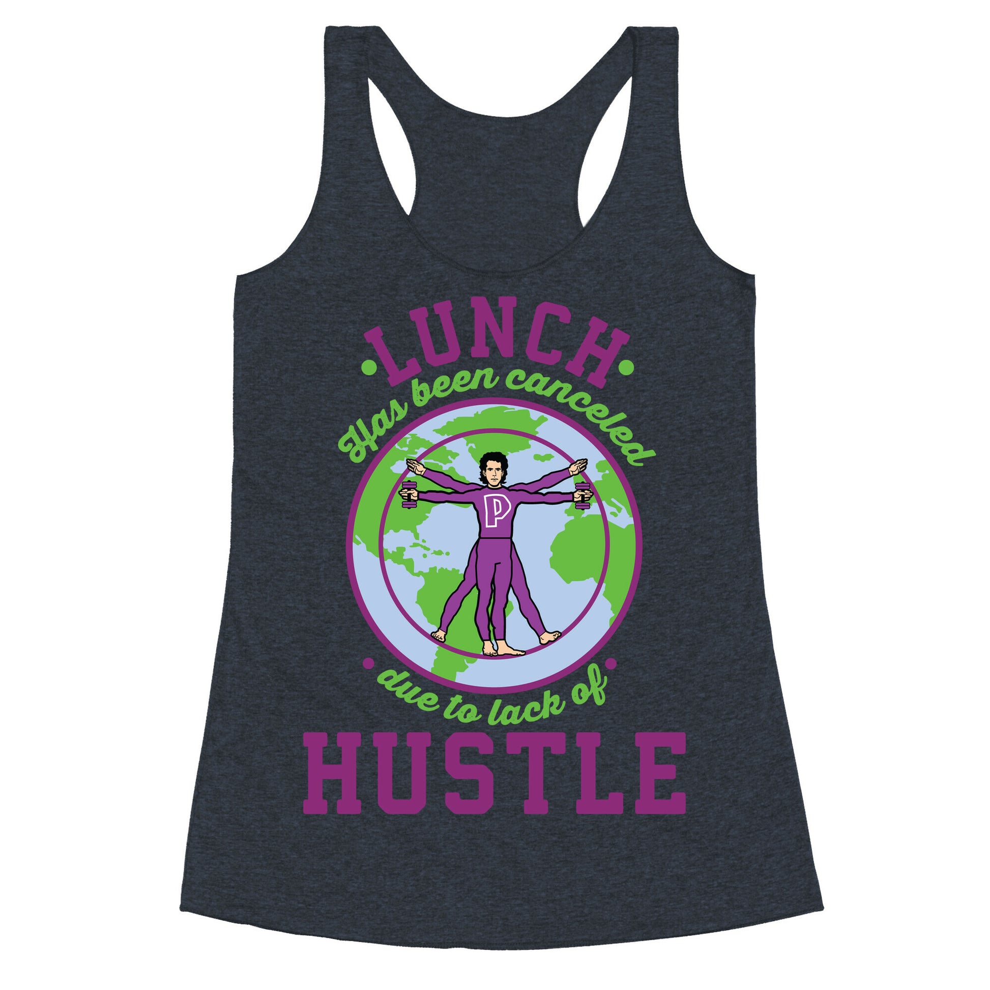 Lunch Has Been Canceled Due to Lack Of Hustle Racerback Tank