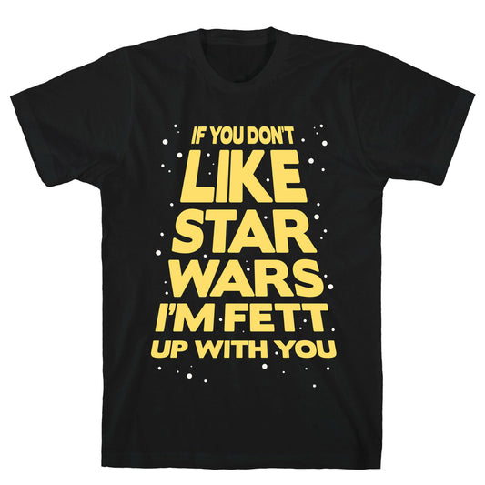 Don't Like Star Wars T-Shirt