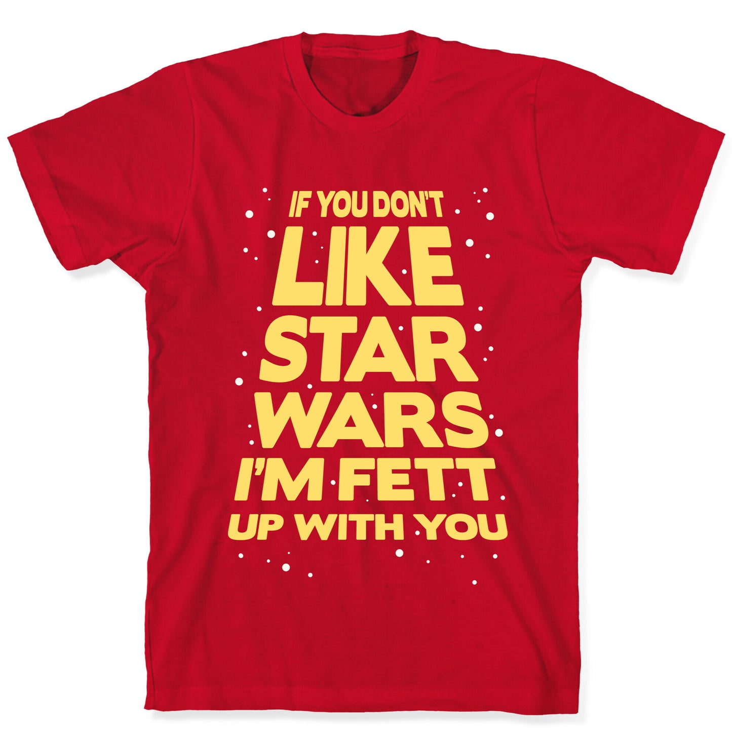 Don't Like Star Wars T-Shirt