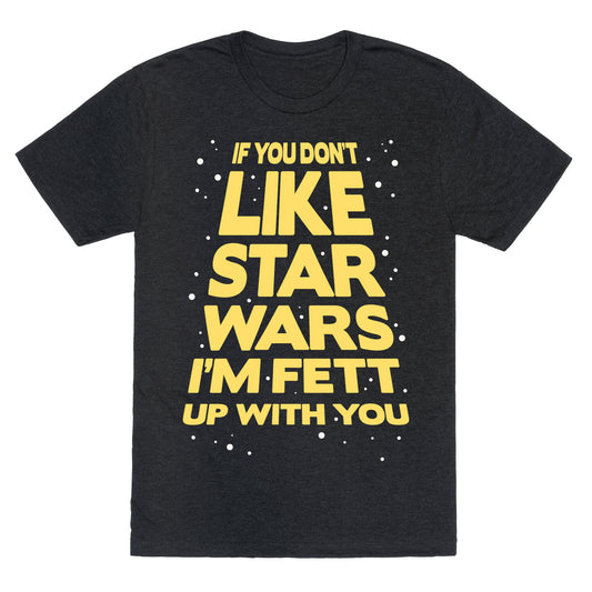 Don't Like Star Wars Unisex Triblend Tee