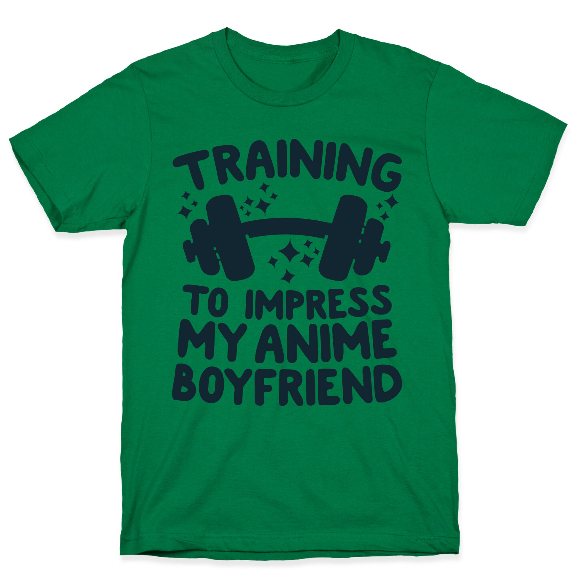 Training to Impress My Anime Boyfriend T-Shirt