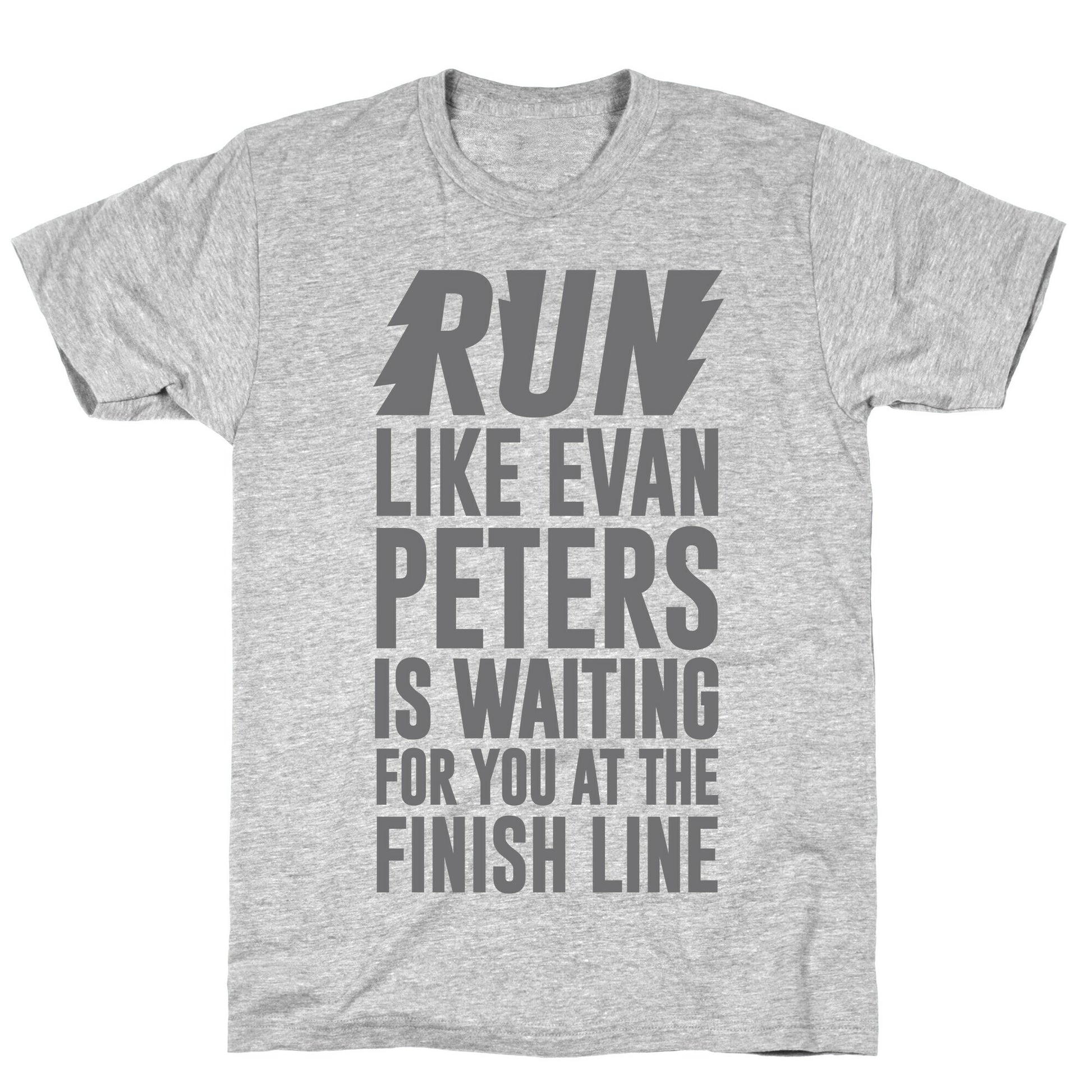Run Like Evan Peters Is Waiting For You At The Finish Line T-Shirt