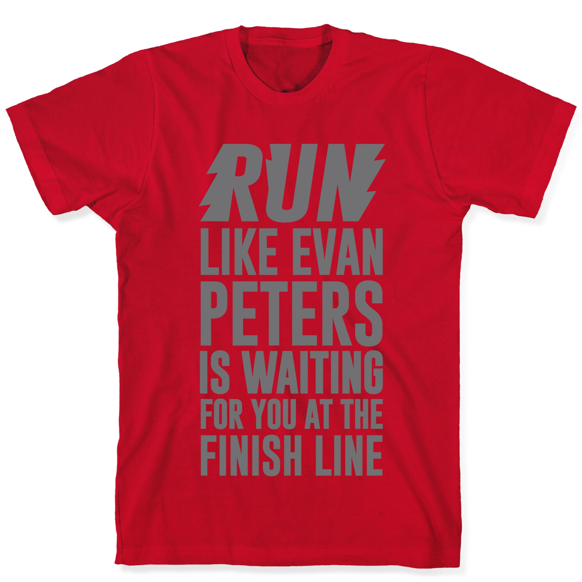 Run Like Evan Peters Is Waiting For You At The Finish Line T-Shirt