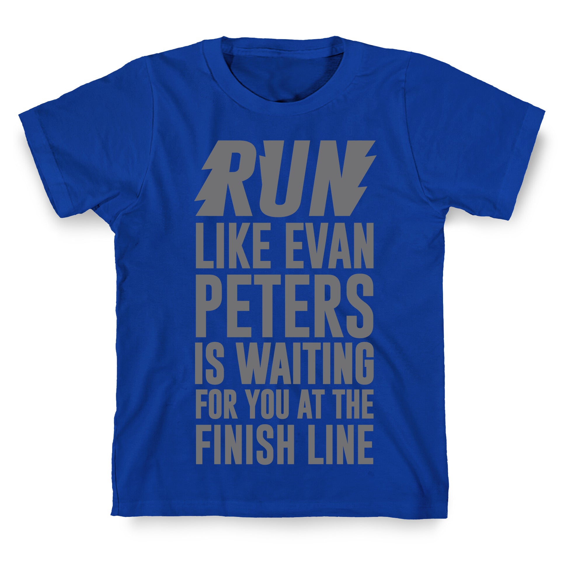 Run Like Evan Peters Is Waiting For You At The Finish Line T-Shirt