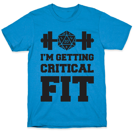 I'm Getting Critical Fit T-Shirt