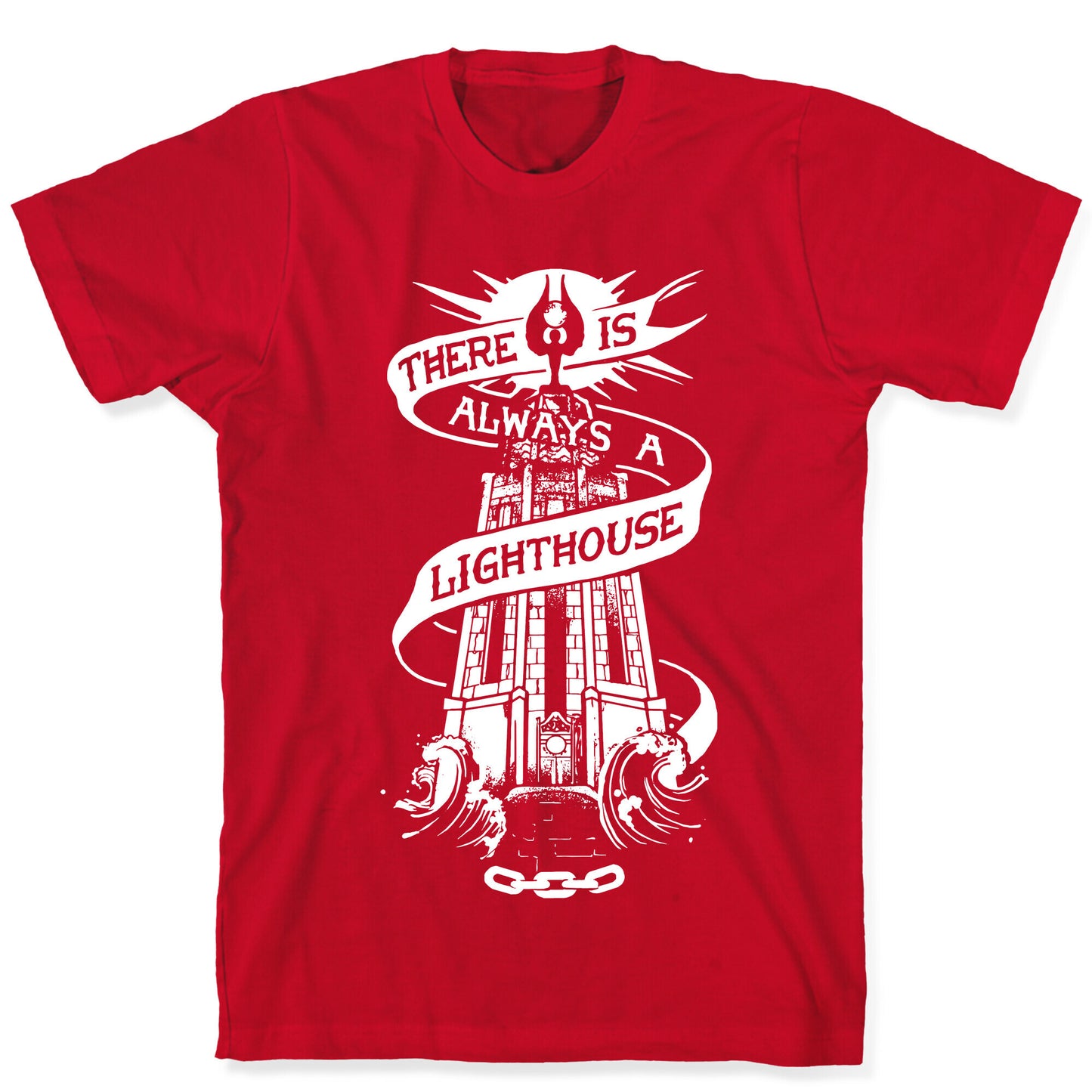 There Is Always A Lighthouse T-Shirt
