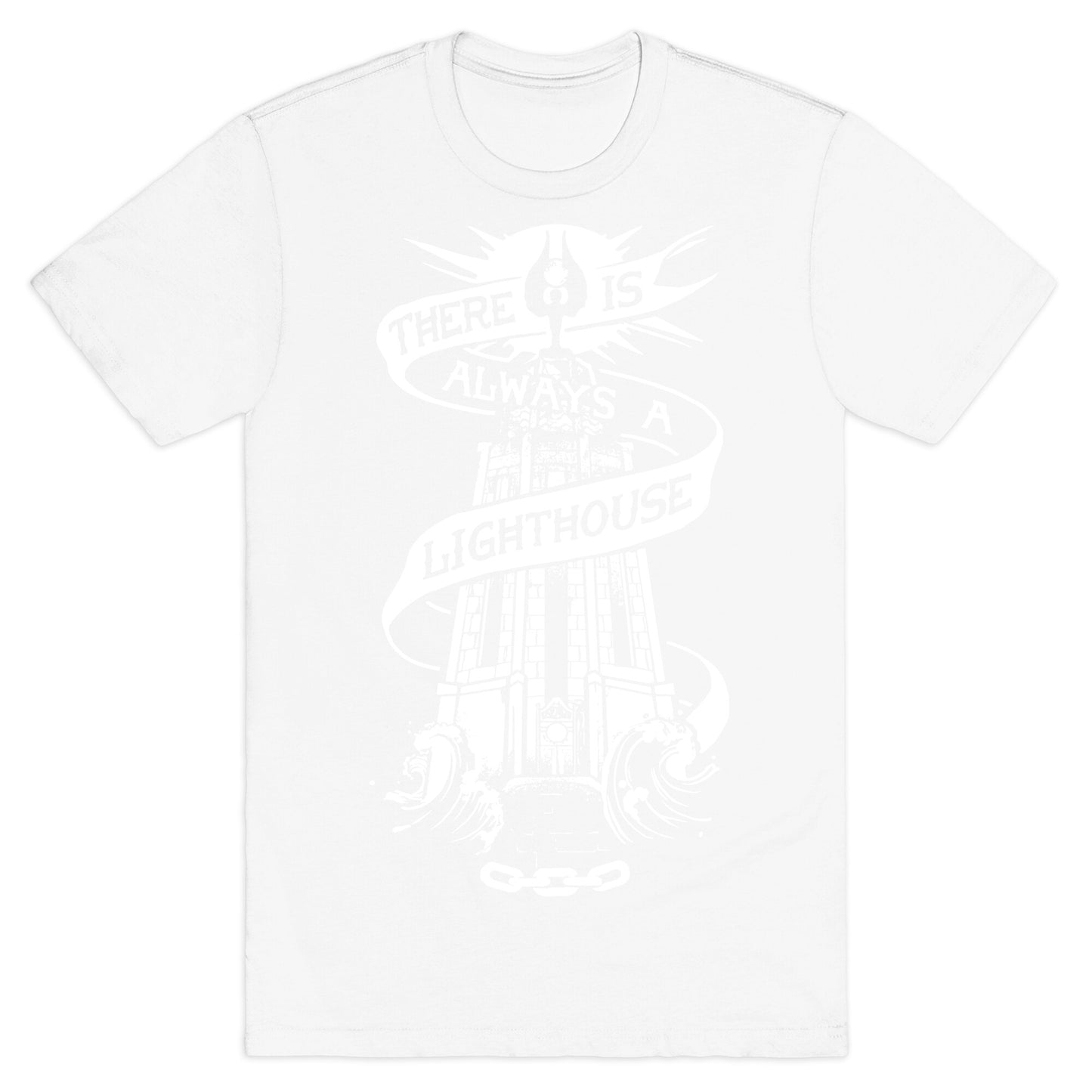 There Is Always A Lighthouse T-Shirt
