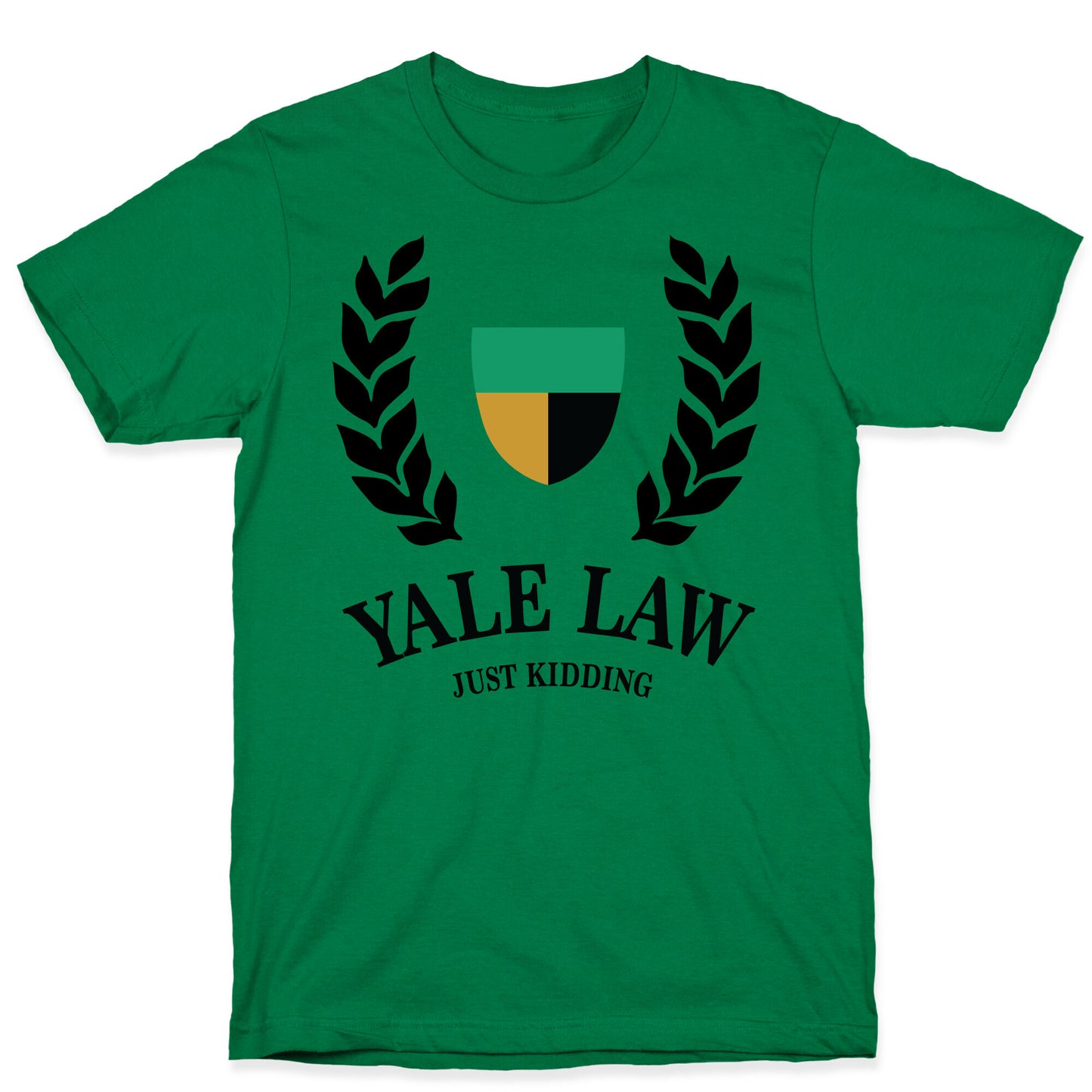 Yale Law (Just Kidding) T-Shirt