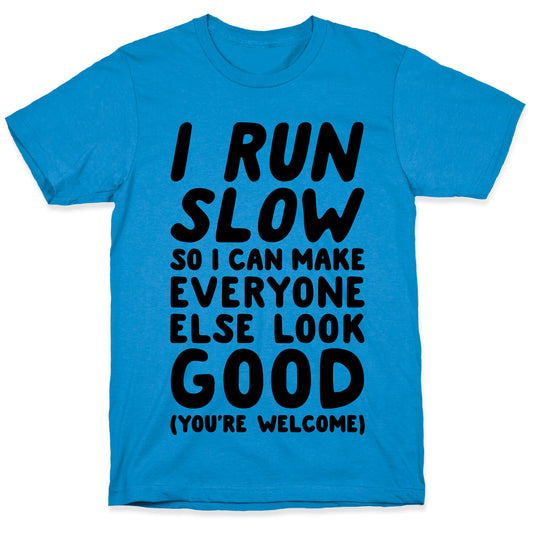 I Run Slow T-Shirt