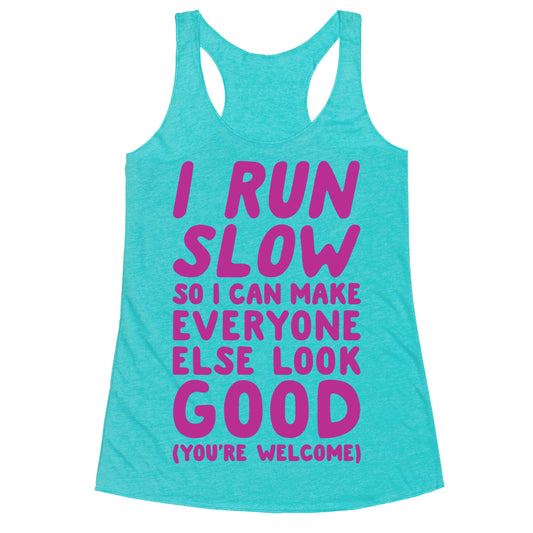 I Run Slow Racerback Tank