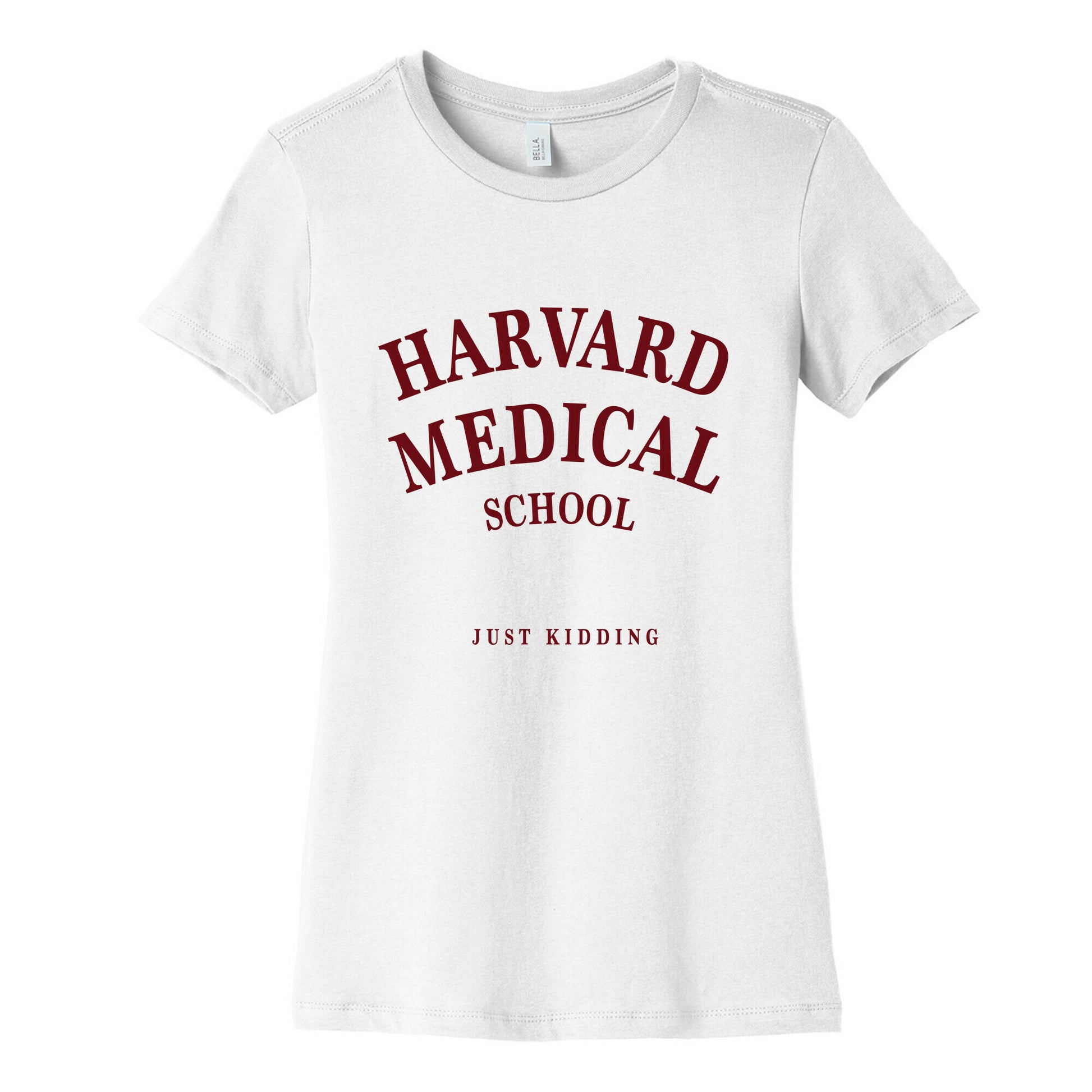 Harvard Medical (Just Kidding) Women's Cotton Tee