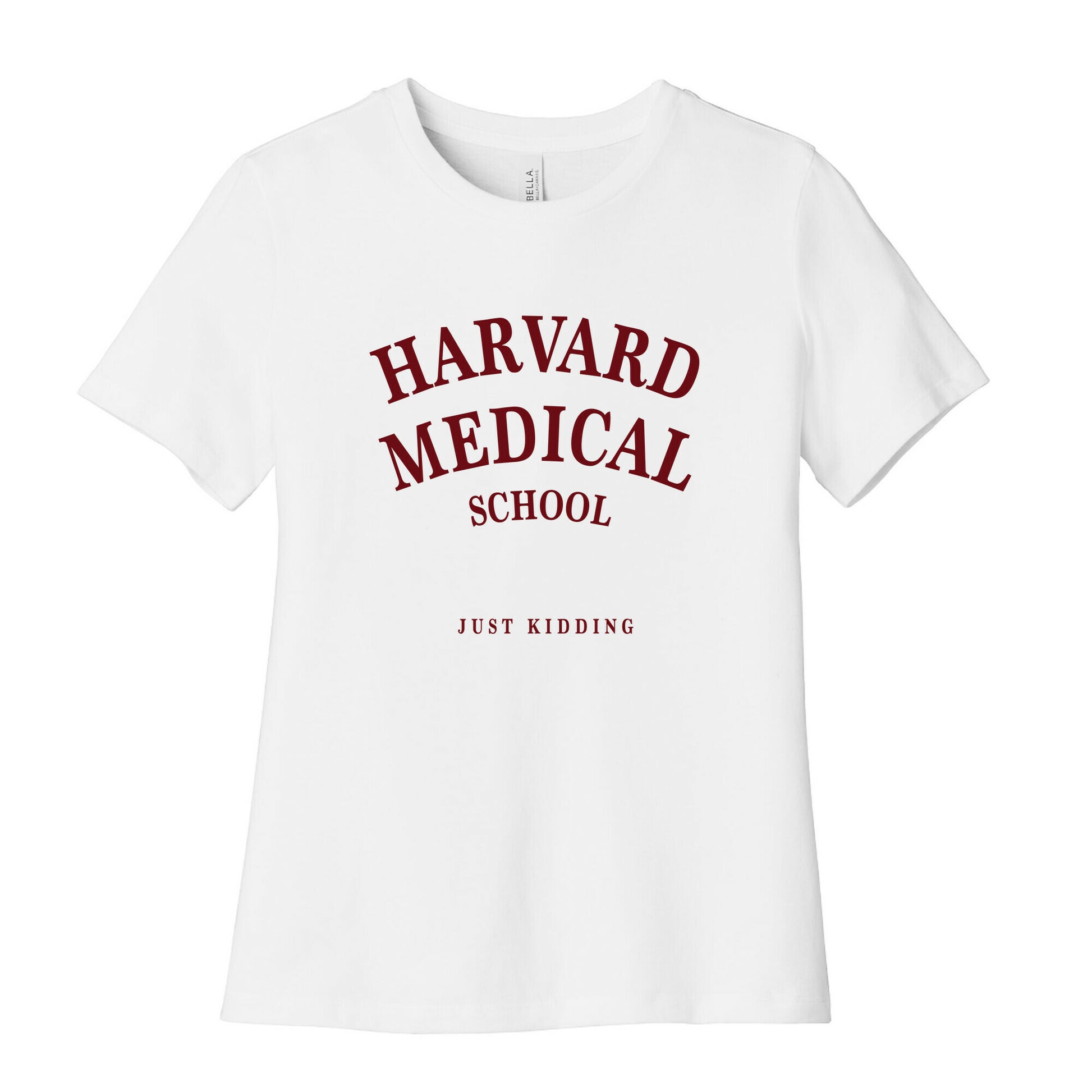 Harvard Medical (Just Kidding) Women's Cotton Tee
