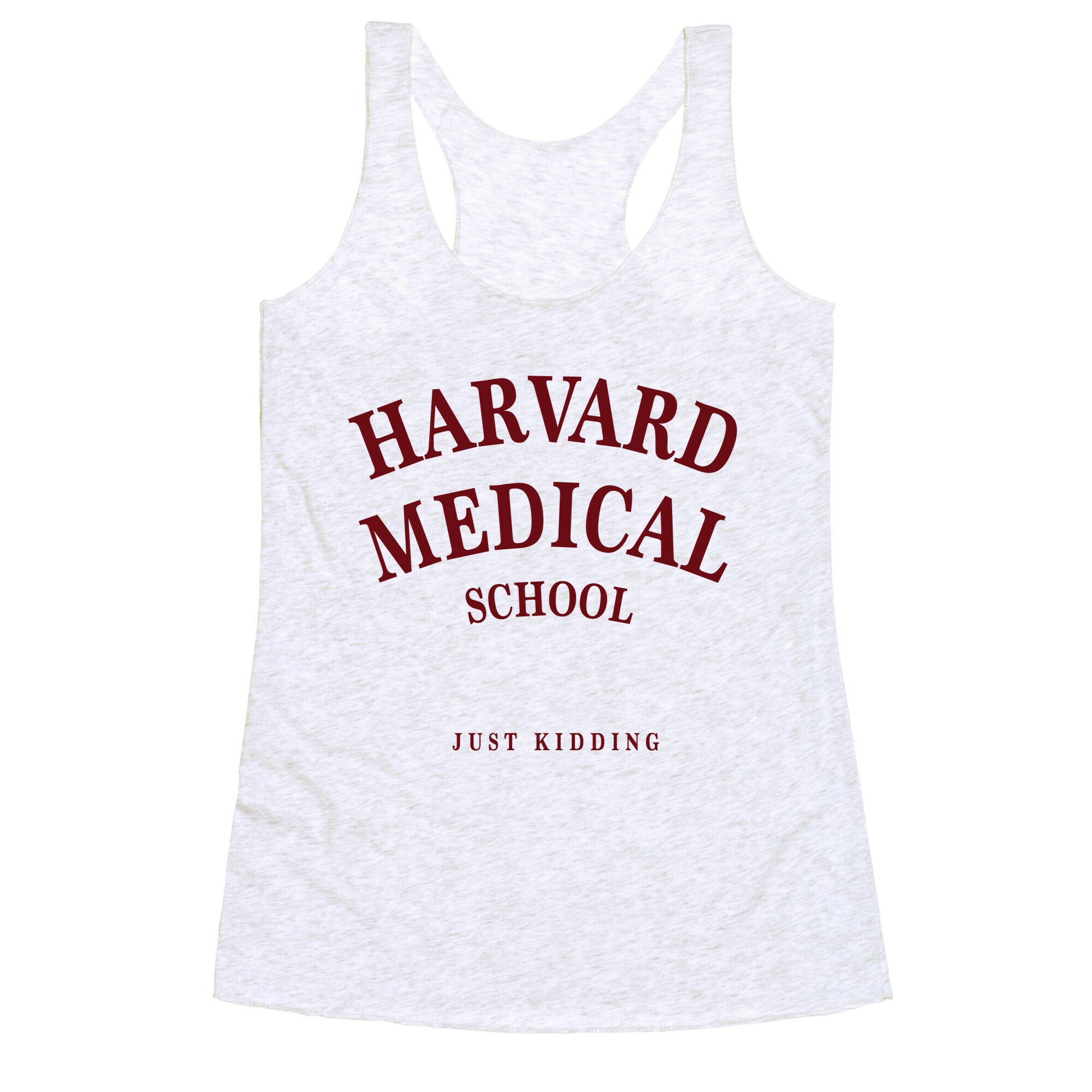Harvard Medical (Just Kidding) Racerback Tank