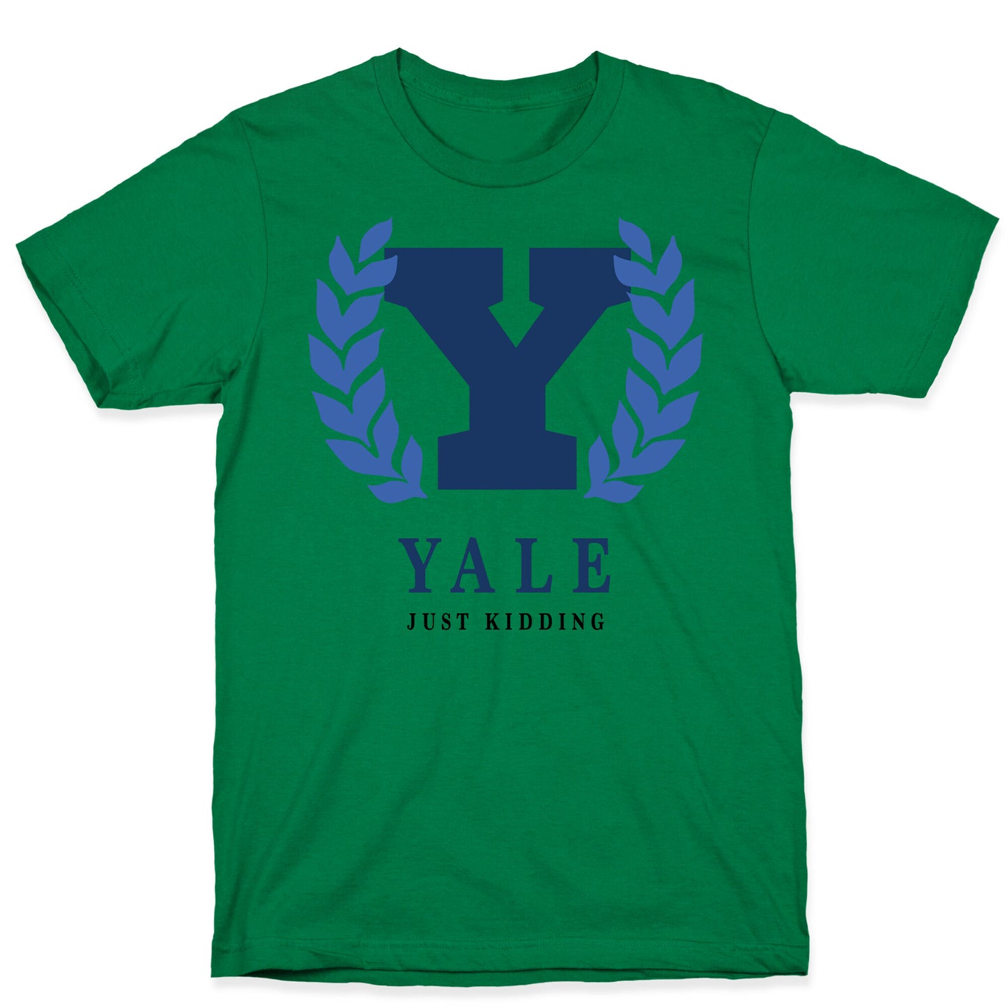 Yale (Just Kidding) T-Shirt
