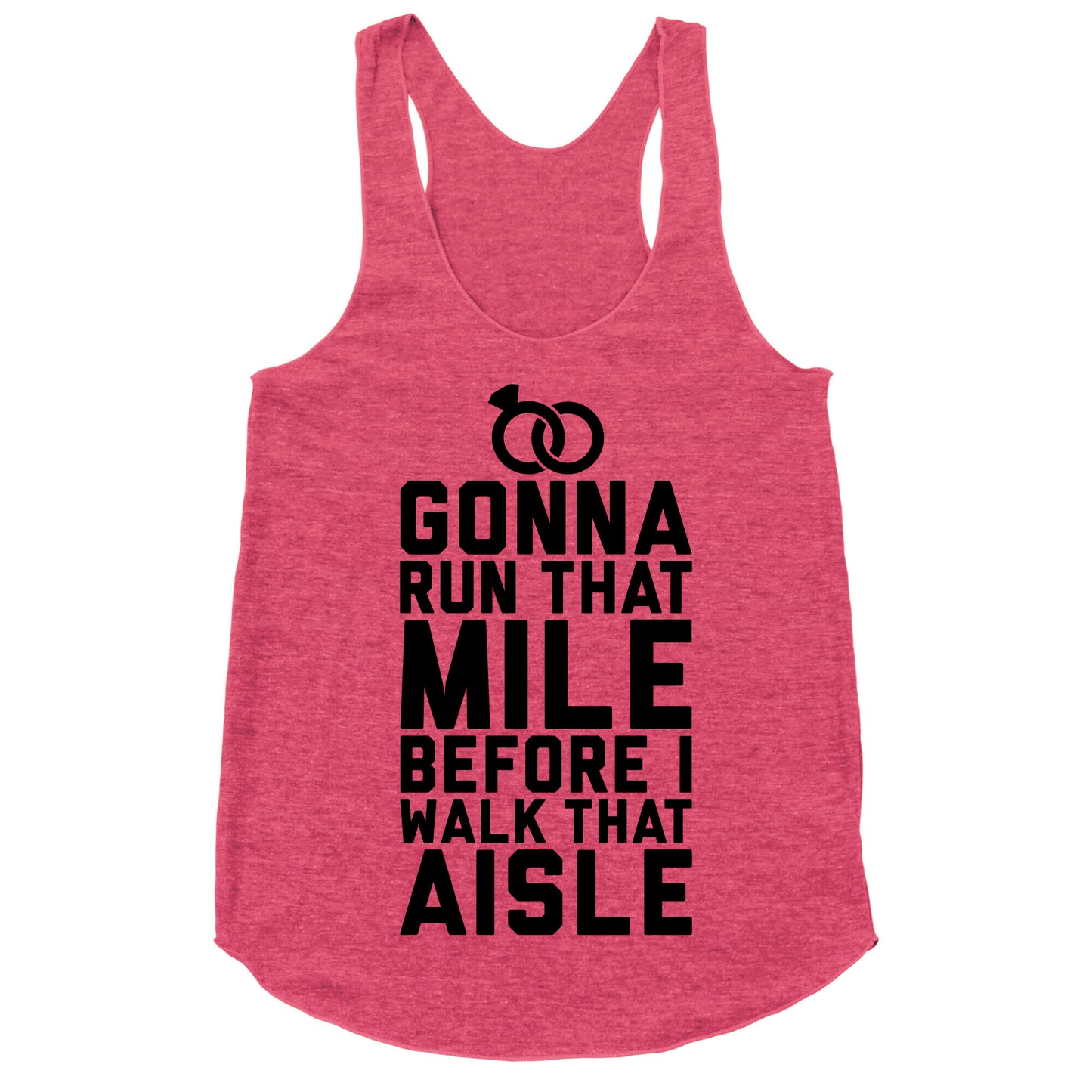 Gonna Run That Mile Before I Walk That Aisle Racerback Tank