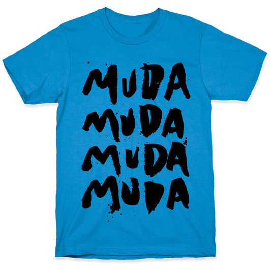 Muda Muda Muda Muda T-Shirt