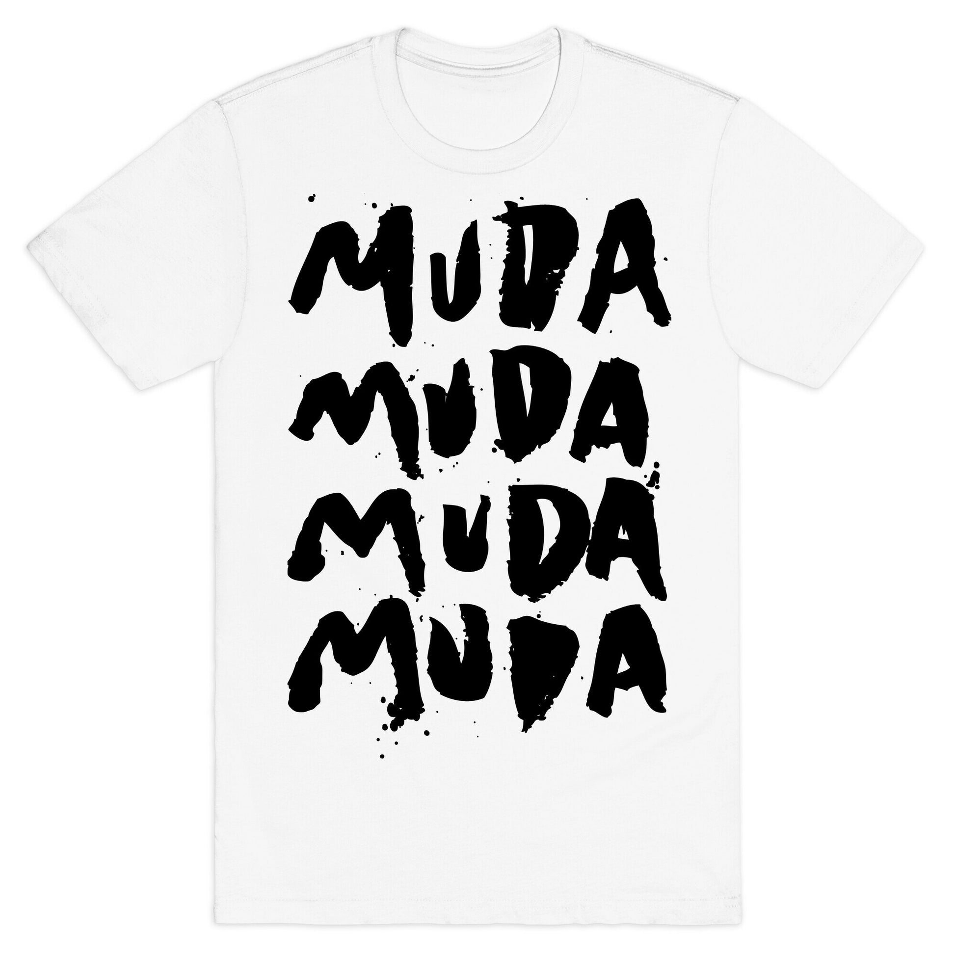 Muda Muda Muda Muda T-Shirt
